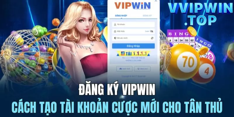 3 bước hướng dẫn mở tài khoản Vipwin nhanh gọn