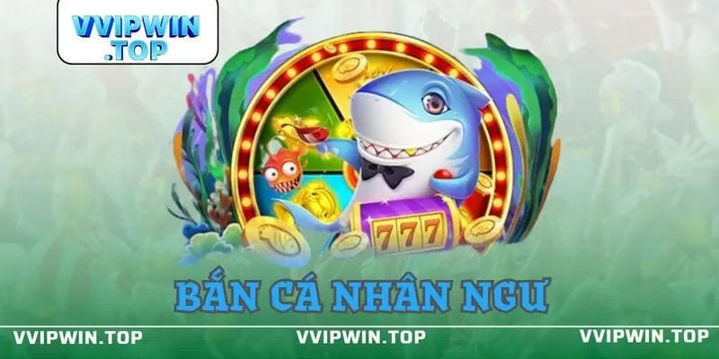 Bắn cá nhân ngư