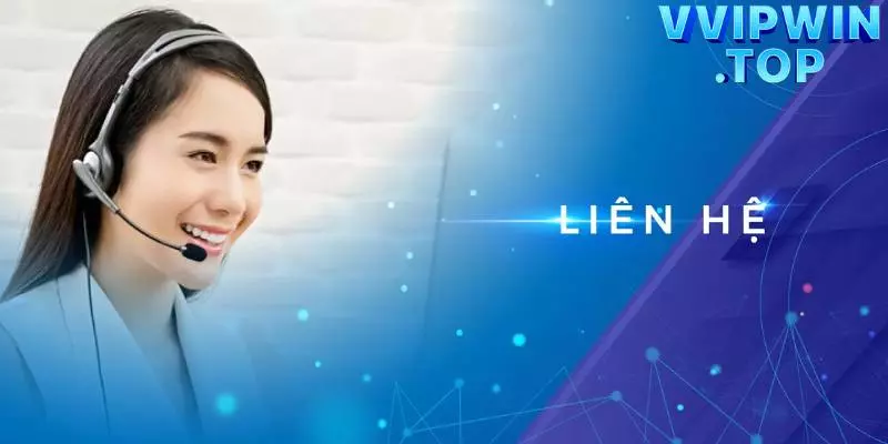 Quy trình liên hệ tại nền tảng Vipwin dành cho tân binh 