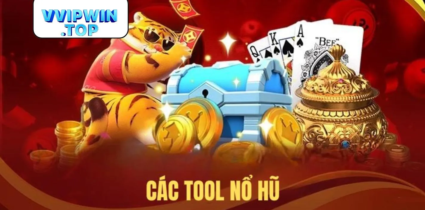 Top những công cụ thường được sử dụng trong nổ hũ